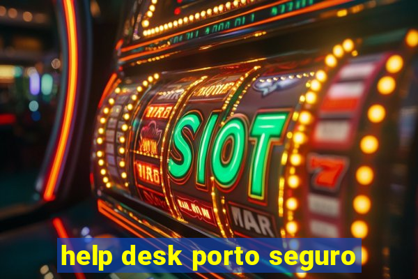 help desk porto seguro